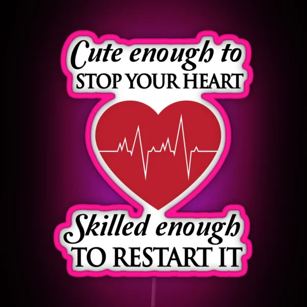 Nurses Cute Enough To Stop Your Heart Skilled RGB Neon Sign