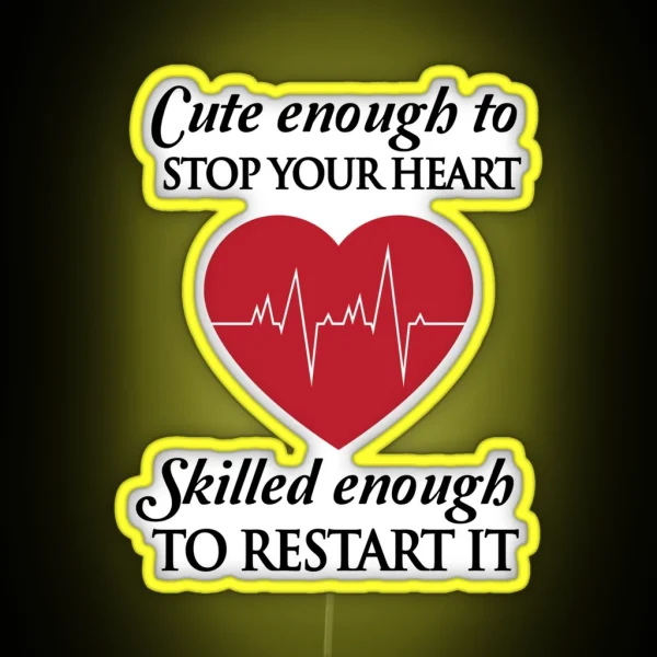 Nurses Cute Enough To Stop Your Heart Skilled RGB Neon Sign