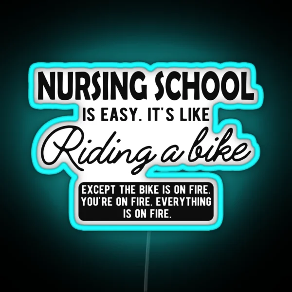 Nursing School Is Like Riding A Bike RGB Neon Sign