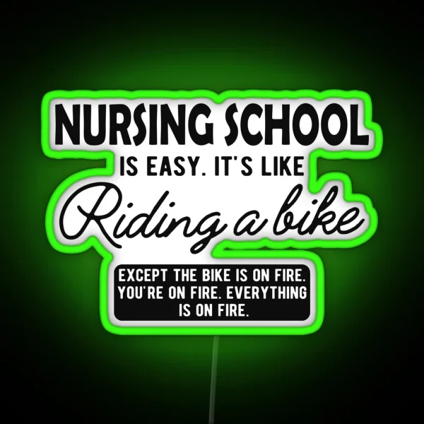 Nursing School Is Like Riding A Bike RGB Neon Sign