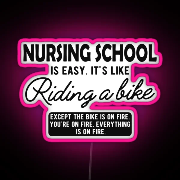 Nursing School Is Like Riding A Bike RGB Neon Sign
