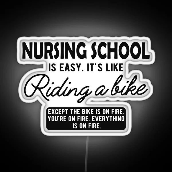 Nursing School Is Like Riding A Bike RGB Neon Sign