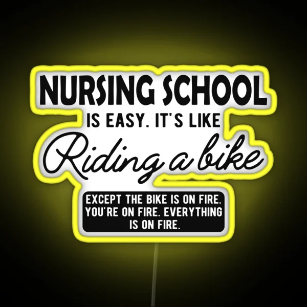 Nursing School Is Like Riding A Bike RGB Neon Sign