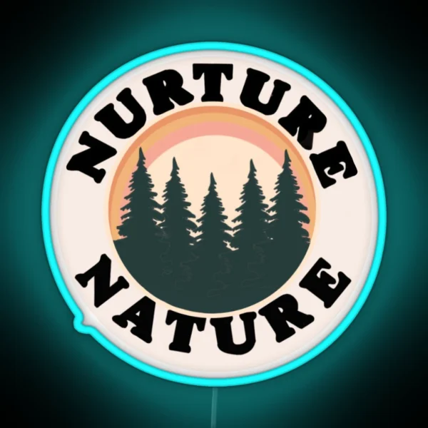 Nurture Nature RGB Neon Sign