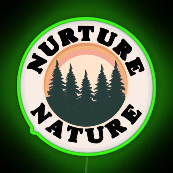 Nurture Nature RGB Neon Sign