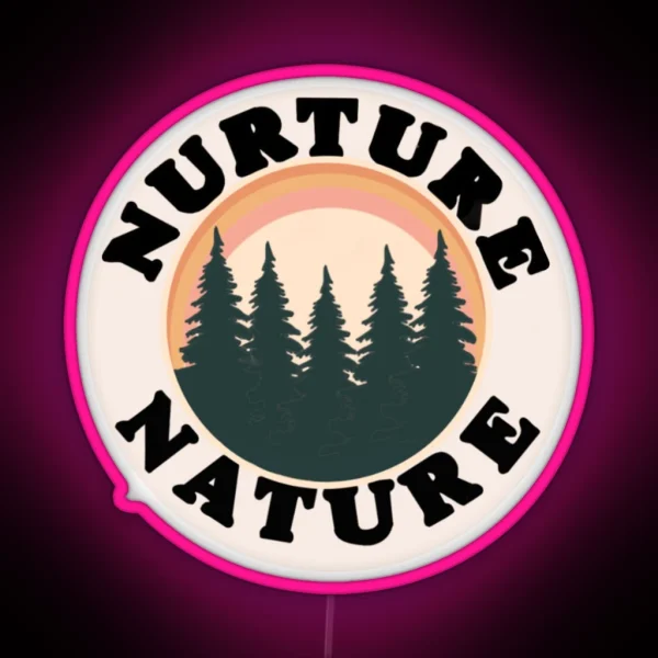 Nurture Nature RGB Neon Sign