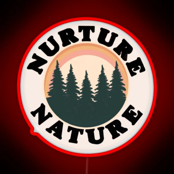 Nurture Nature RGB Neon Sign