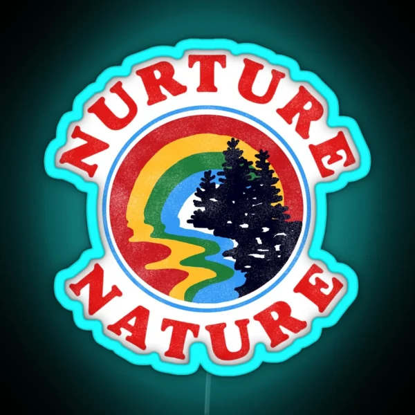 Nurture Nature Vintage Environmentalist Design RGB Neon Sign