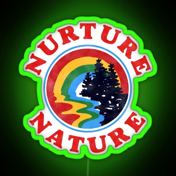 Nurture Nature Vintage Environmentalist Design RGB Neon Sign