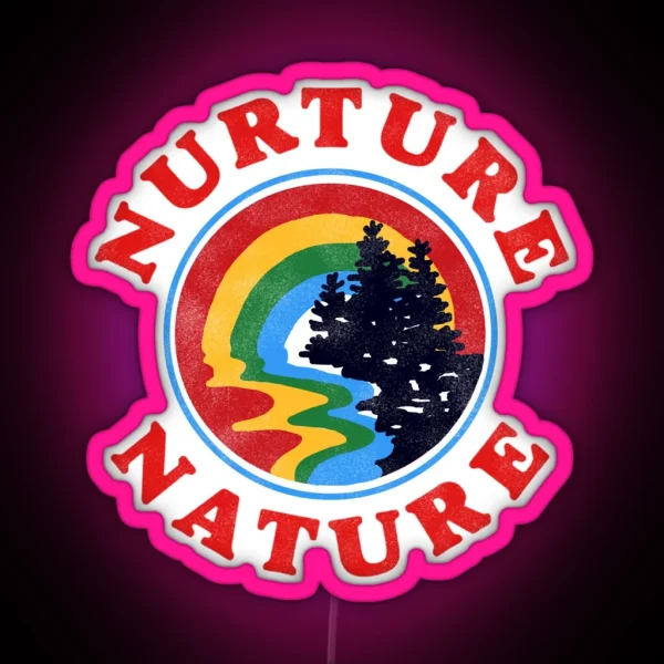 Nurture Nature Vintage Environmentalist Design RGB Neon Sign