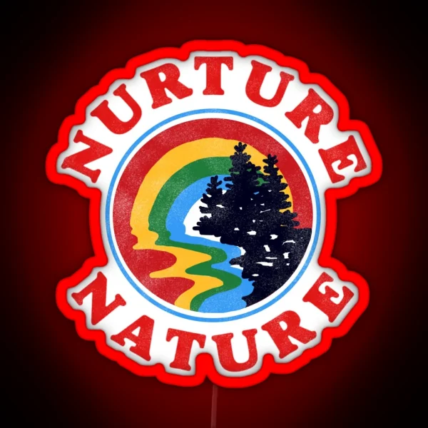 Nurture Nature Vintage Environmentalist Design RGB Neon Sign