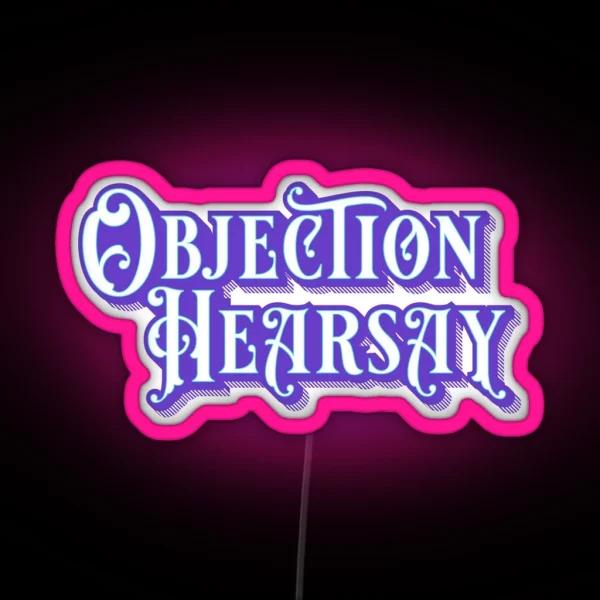 Objection Hearsay Classic Led Purple RGB Neon Sign