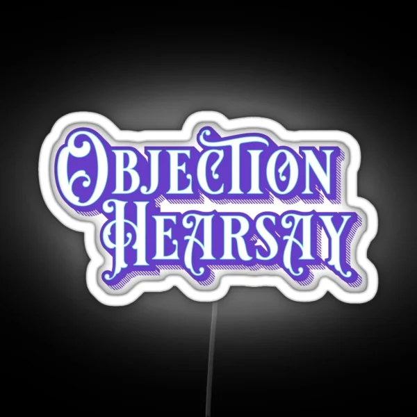 Objection Hearsay Classic Led Purple RGB Neon Sign
