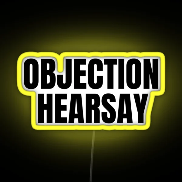 Objection Hearsay Courthouse Saying RGB Neon Sign