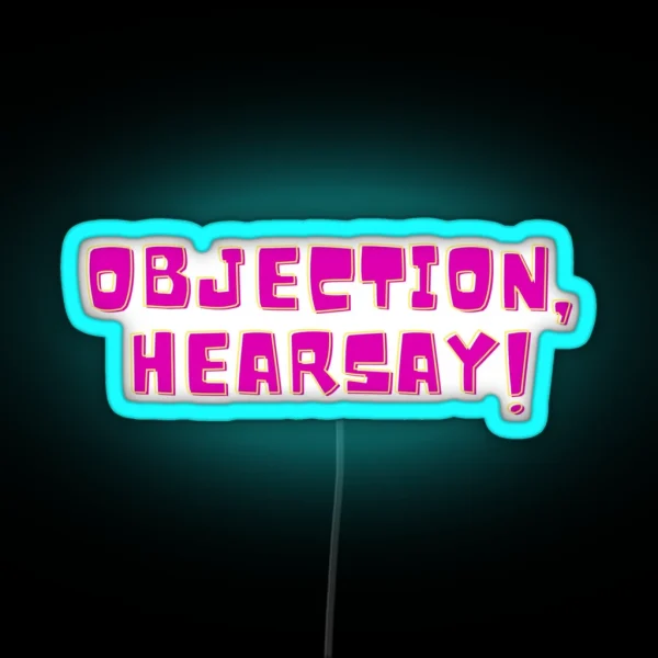 Objection Hearsay Quotes RGB Neon Sign