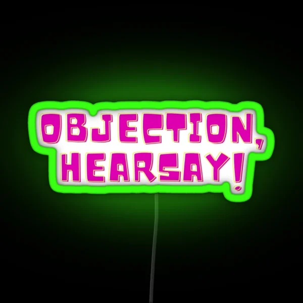 Objection Hearsay Quotes RGB Neon Sign