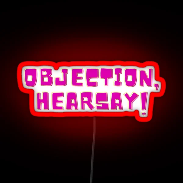 Objection Hearsay Quotes RGB Neon Sign