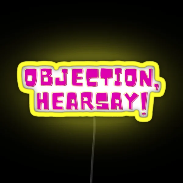 Objection Hearsay Quotes RGB Neon Sign