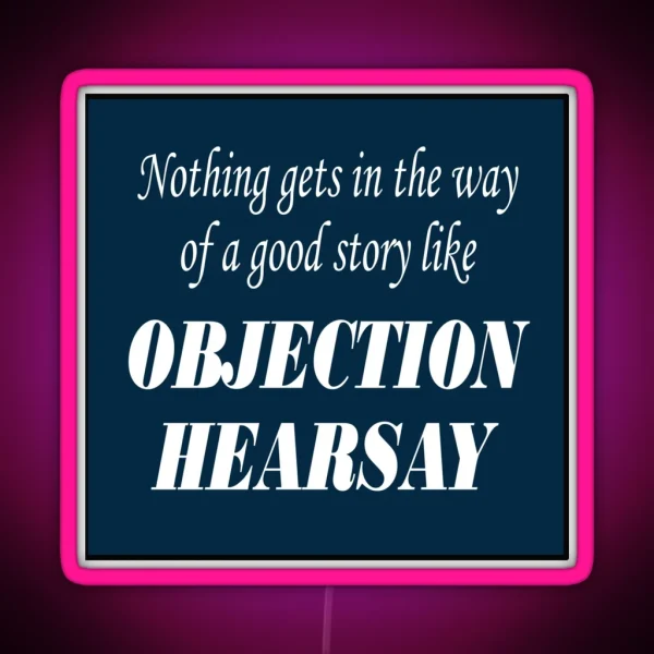 Objection Hearsay RGB Neon Sign