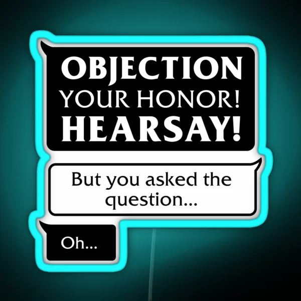Objection Your Honor Hearsay RGB Neon Sign