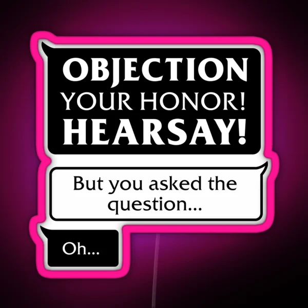 Objection Your Honor Hearsay RGB Neon Sign