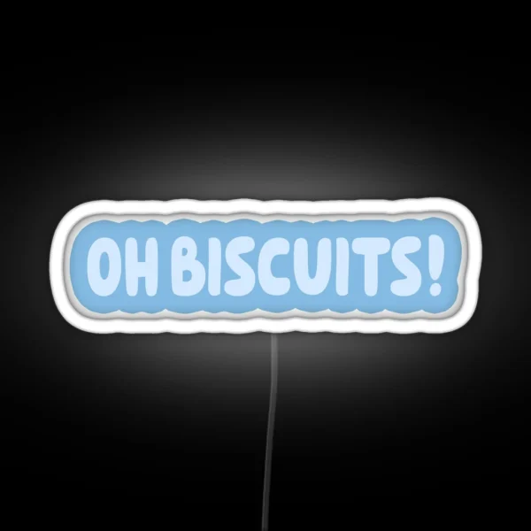 Oh Biscuits RGB Neon Sign