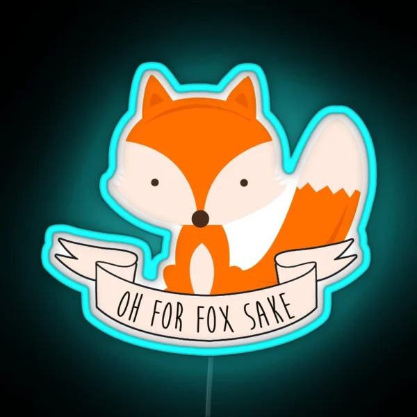 Oh For Fox Sake RGB Neon Sign