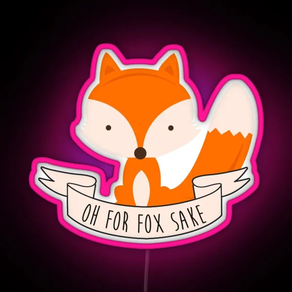 Oh For Fox Sake RGB Neon Sign