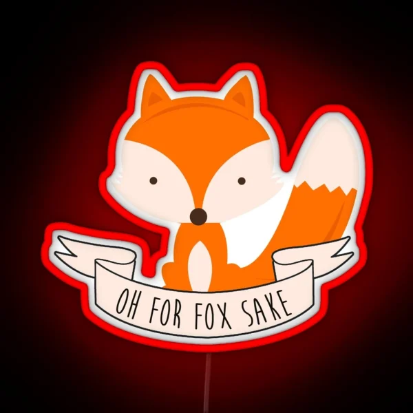 Oh For Fox Sake RGB Neon Sign