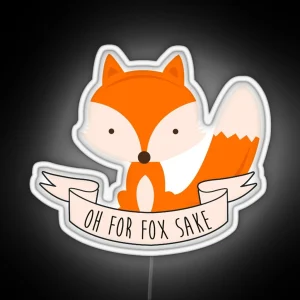 Oh For Fox Sake RGB Neon Sign