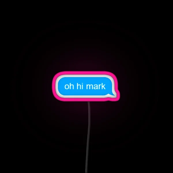 Oh Hi Mark Message RGB Neon Sign