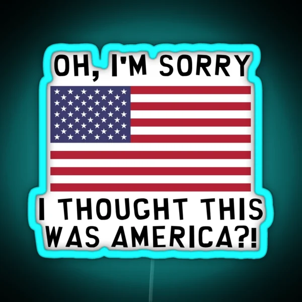 Oh I M Sorry I Thought This Was America South Park Randy Marsh RGB Neon Sign