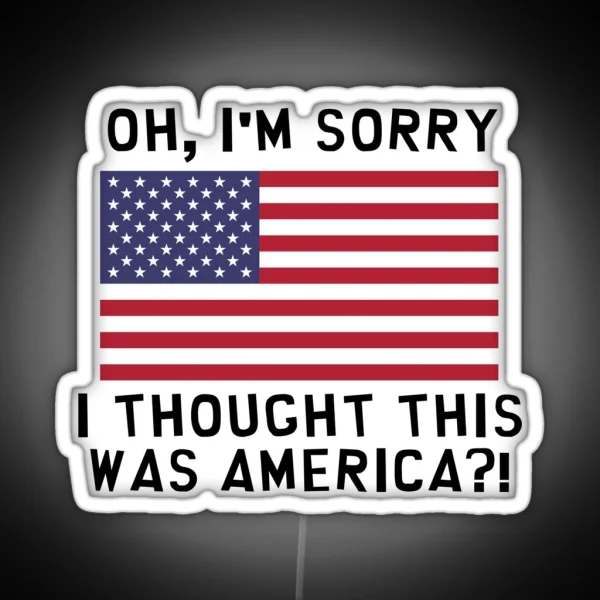 Oh I M Sorry I Thought This Was America South Park Randy Marsh RGB Neon Sign