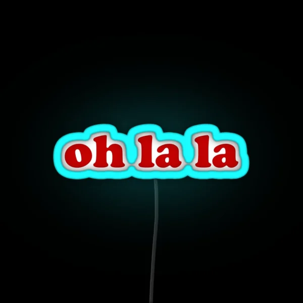Oh La La French Expressions RGB Neon Sign