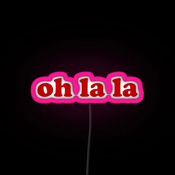 Oh La La French Expressions RGB Neon Sign