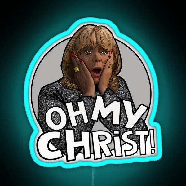 Oh My Christ Pam Gavin And Stacey RGB Neon Sign
