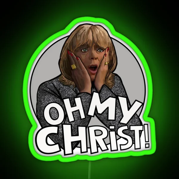 Oh My Christ Pam Gavin And Stacey RGB Neon Sign