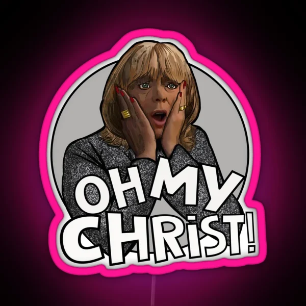 Oh My Christ Pam Gavin And Stacey RGB Neon Sign