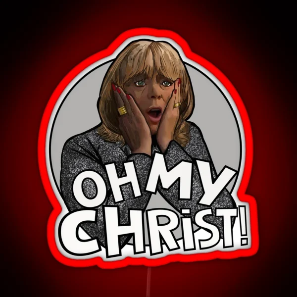 Oh My Christ Pam Gavin And Stacey RGB Neon Sign