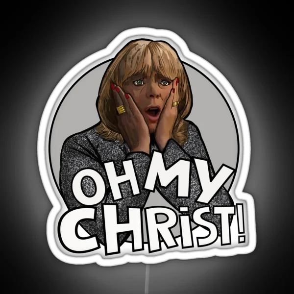 Oh My Christ Pam Gavin And Stacey RGB Neon Sign