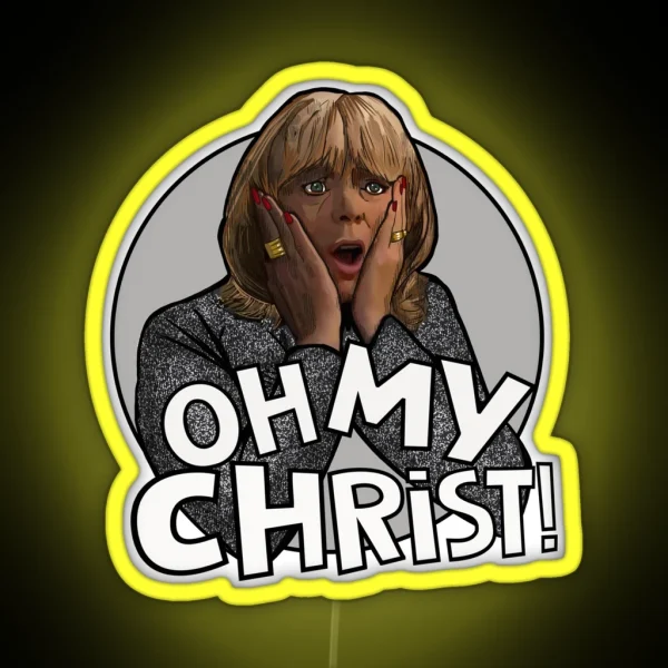 Oh My Christ Pam Gavin And Stacey RGB Neon Sign