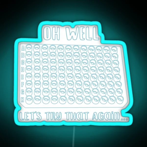 Oh Well Lets Try That Again RGB Neon Sign