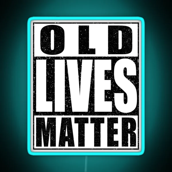 Old Lives Matter RGB Neon Sign
