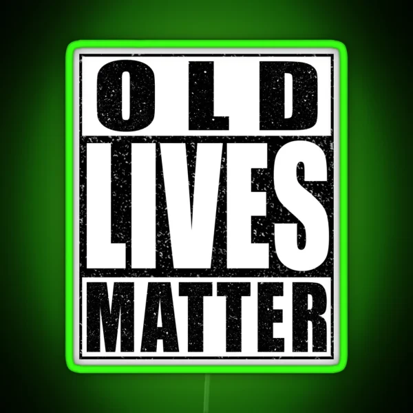 Old Lives Matter RGB Neon Sign