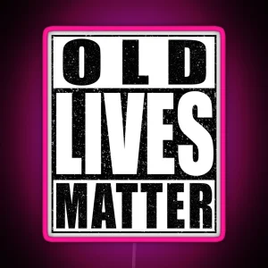 Old Lives Matter RGB Neon Sign