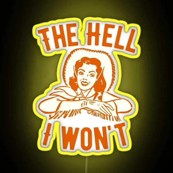 Old West The Hell I Won T Vintage Retro Boho Cowgirl RGB Neon Sign