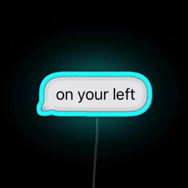 On Your Left RGB Neon Sign