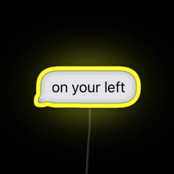 On Your Left RGB Neon Sign