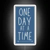 Add inspirational one day at a time motivational neon lighting.