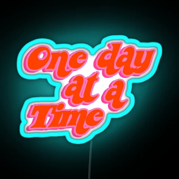 One Day At A Time RGB Neon Sign
